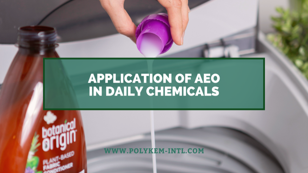 خام مال سے لے کر حتمی مصنوعات تک ، روزانہ کیمیکلز میں لوریل الکحل ایتوکسیلیٹ (AEO) کا اطلاق