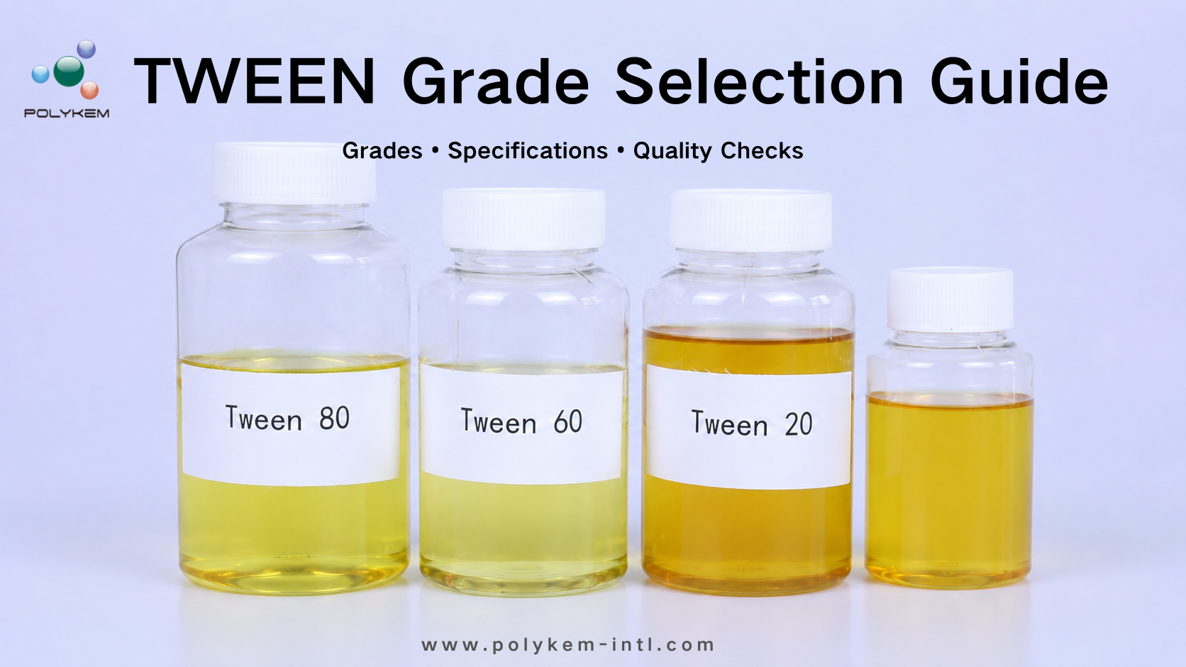 Polyoxythylene Sorbitan Fatty Acid Ester (TWEEN) سورسنگ گائیڈ: گریڈز، تفصیلات اور معیار کی جانچ
